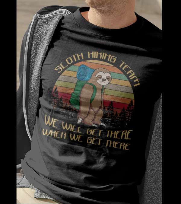 Sloth Hiking Team We Will Get There When We Get There Retro Forest Adventure T-Shirt