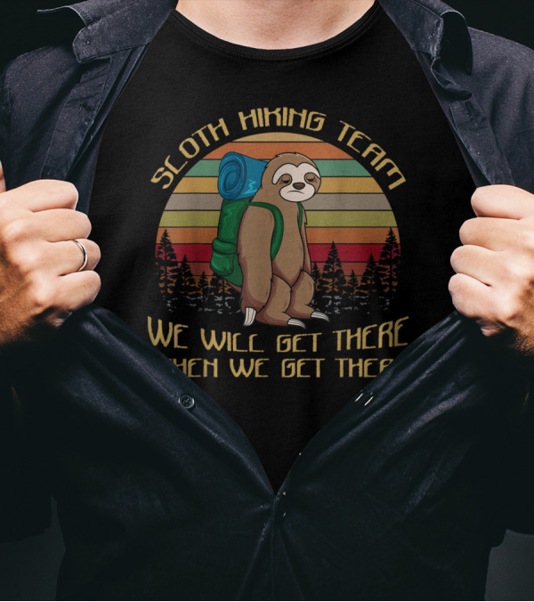 Sloth Hiking Team We Will Get There When We Get There Retro Forest Adventure T-Shirt