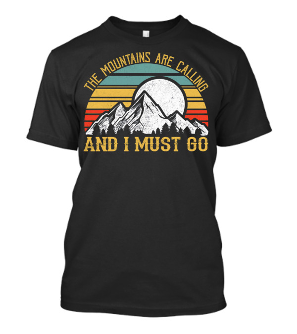 The Mountains Are Calling And I Must Go Vintage Retro Mountains Sunburst T-Shirt