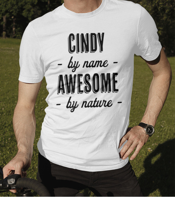 Cindy By Name Awesome By Nature T-Shirt