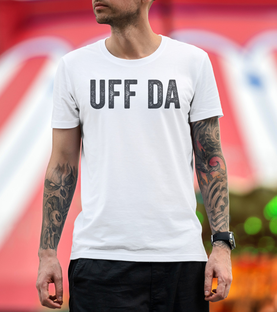 Uff Da Norwegian American Minnesota Heritage Phrase T-Shirt