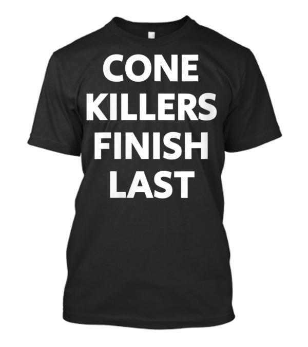 CONE KILLERS FINISH LAST AUTOCROSS T-Shirt