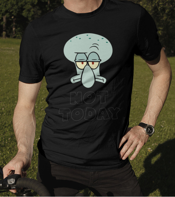 Not Today Squidward's Head Spongebob Squarepants T-Shirt