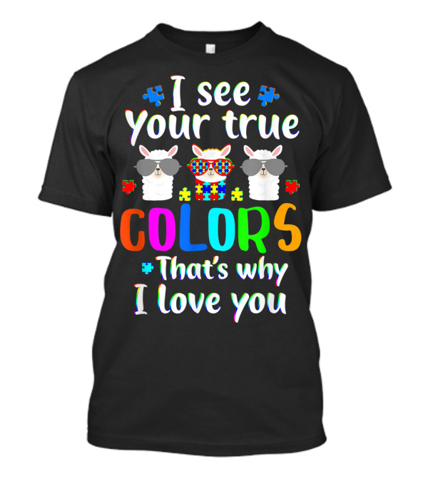 I See Your True Colors That's Why I Love You Autism Puzzle Alpaca Sunglasses T-Shirt