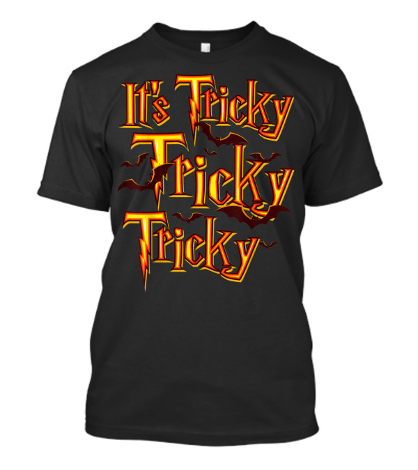 It's Tricky Tricky Tricky With Lightning Bolt Letters And Flying Bats T-Shirt