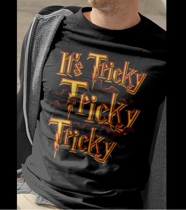 It's Tricky Tricky Tricky With Lightning Bolt Letters And Flying Bats T-Shirt