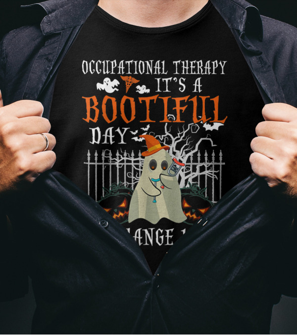 Occupational Therapy It's A Bootiful Day To Change Lives Ghost Halloween T-Shirt