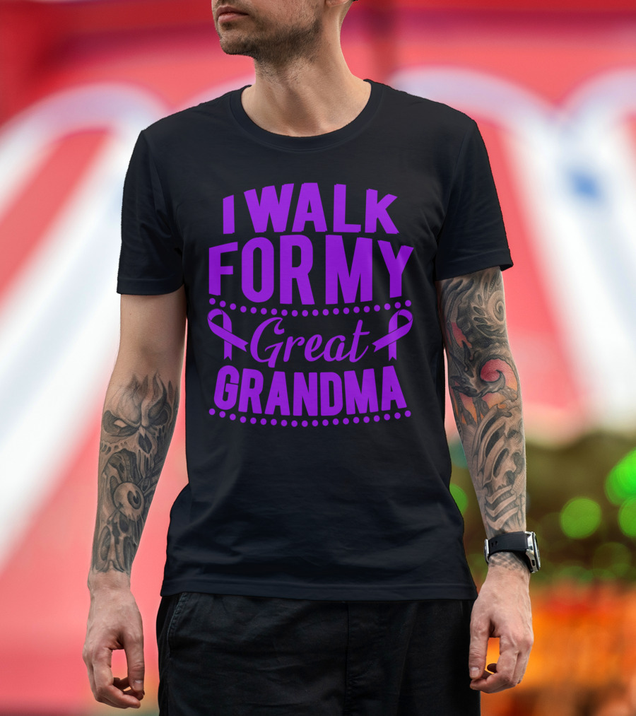 I Walk For My Great Grandma Alzheimer's T-Shirt