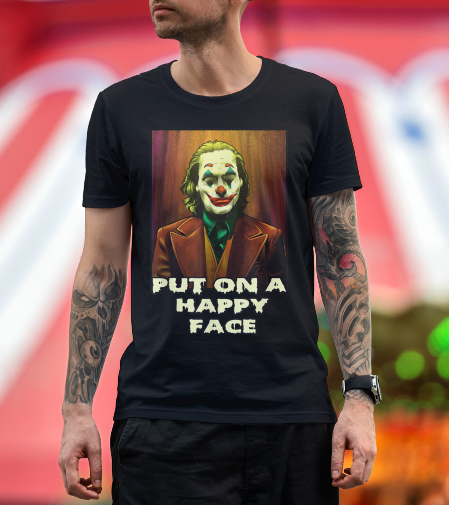Put On A Happy Face Joker Clown T-Shirt