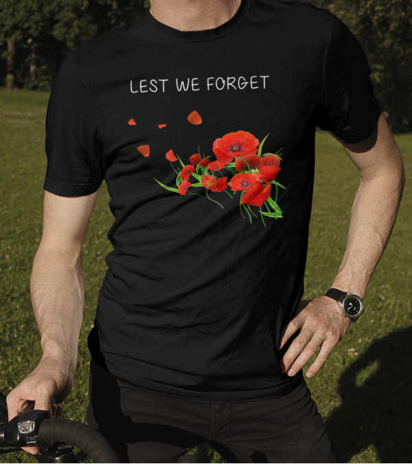 Lest We Forget Remembrance Day Poppy Flowers T-Shirt