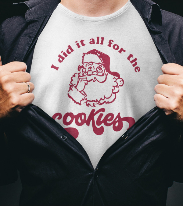 I Did It All For The Cookies Santa Claus Wearing Red Hat T-Shirt