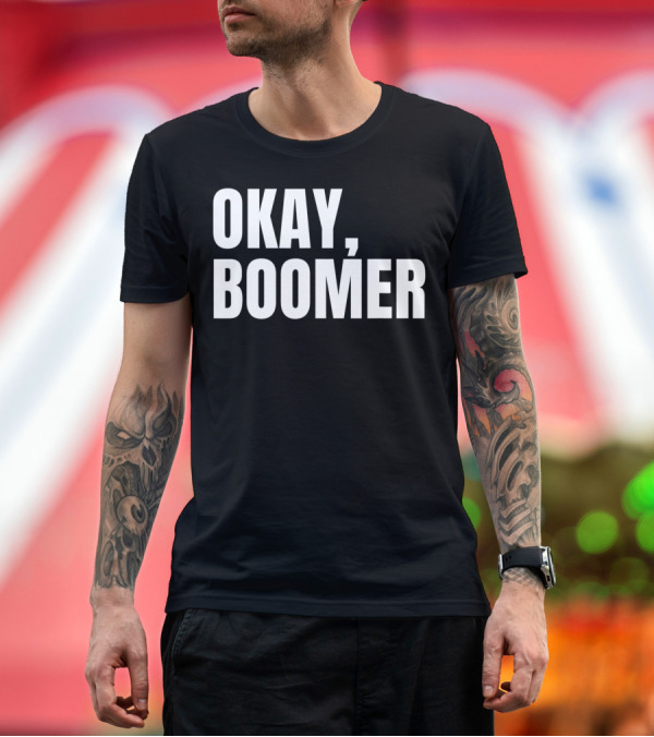 Premium T-Shirt: Okay Boomer Phrase T-Shirt Okay Boomer Phrase T-Shirt