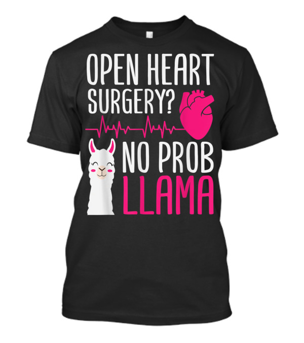 Open Heart Surgery No Prob Llama Illustrated Heartbeat Cartoon T-Shirt