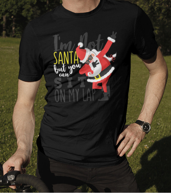 I'm Not Santa But You Can Still Sit On My Lap Santa Dabbing Pose T-Shirt