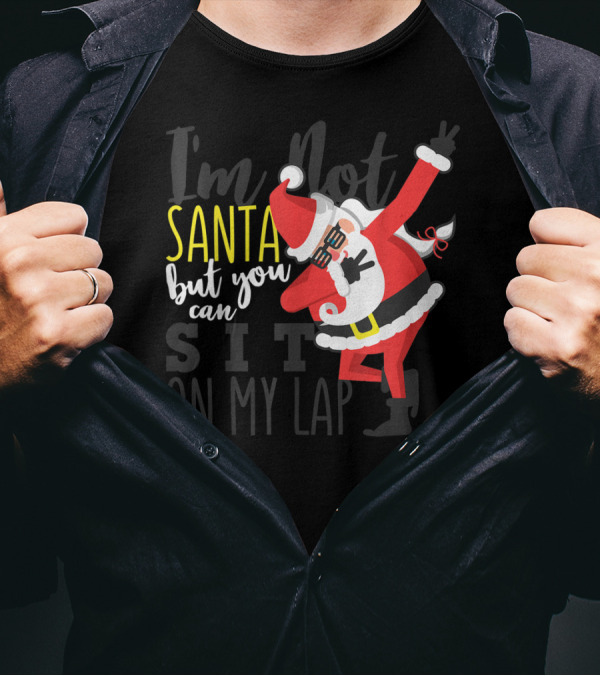 I'm Not Santa But You Can Still Sit On My Lap Santa Dabbing Pose T-Shirt