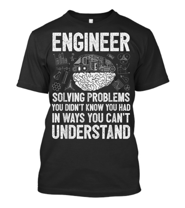 Engineer Solving Problems You Didn't Know You Had In Ways You Can't Understand Science Icons Brain Blueprint T-Shirt