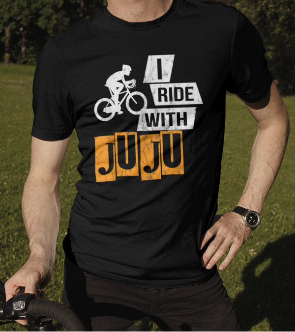 I Ride With Juju Bicycle Cyclist T-Shirt