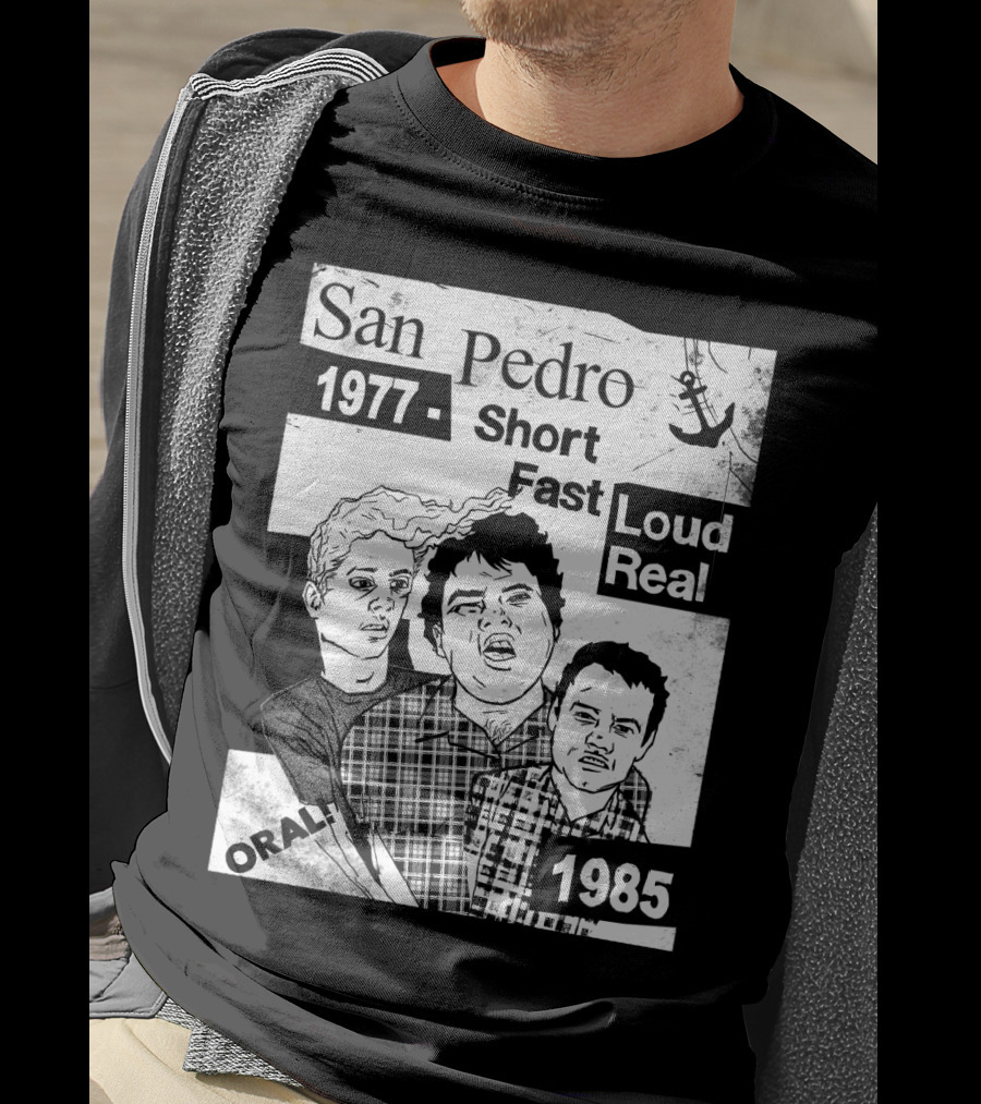 San Pedro 1977 1985 Short Fast Loud Real Oral T-Shirt