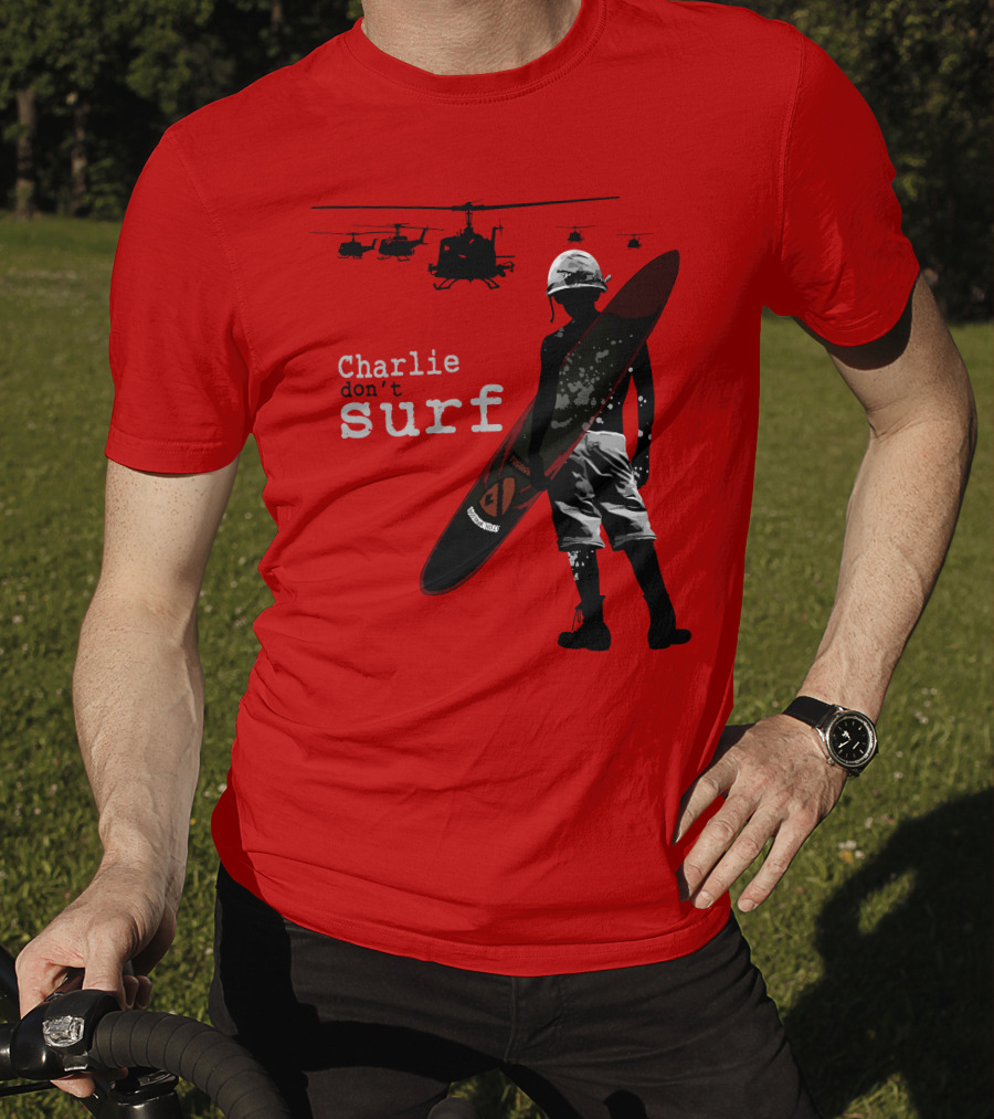 Charlie Don't Surf Helicopters And Soldier With Surfboard T-Shirt