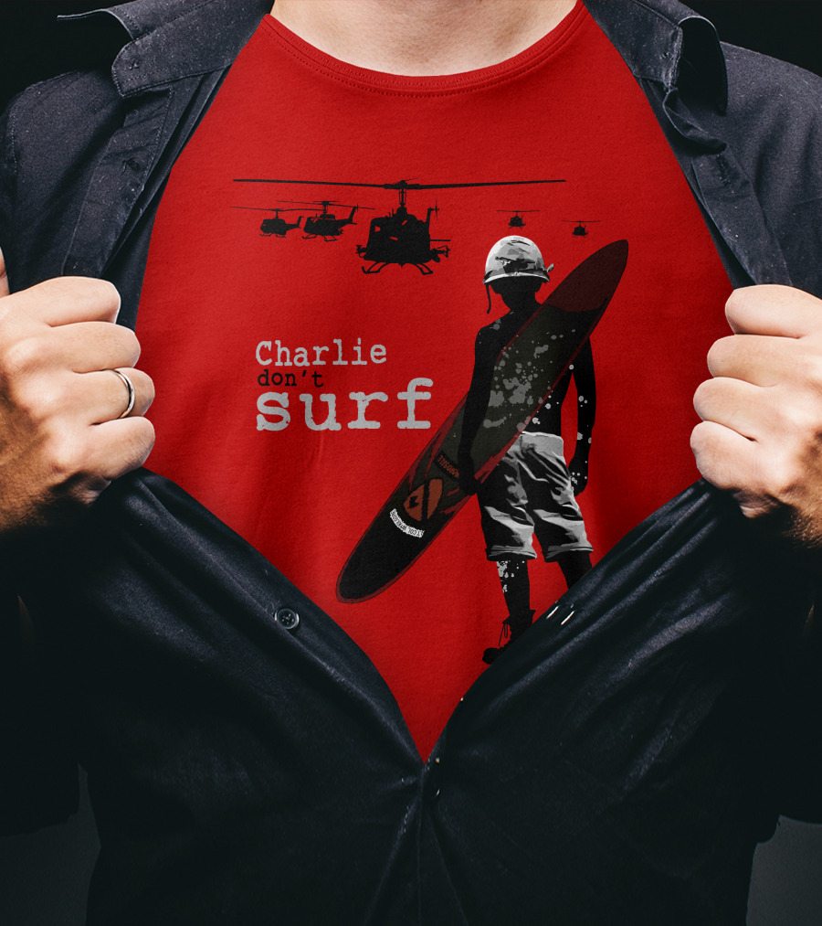 Charlie Don't Surf Helicopters And Soldier With Surfboard T-Shirt