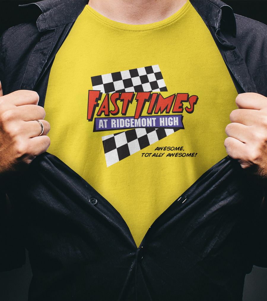 Fast Times At Ridgemont High Awesome Totally Awesome T-Shirt