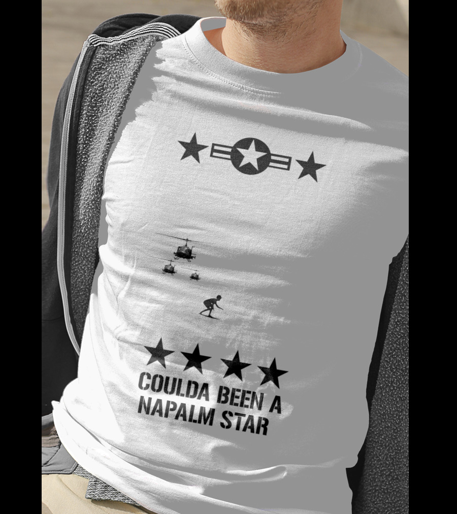 12 Apocalypse Now Military Coulda Been A Napalm Star Helicopters Stars Iconic T-Shirt