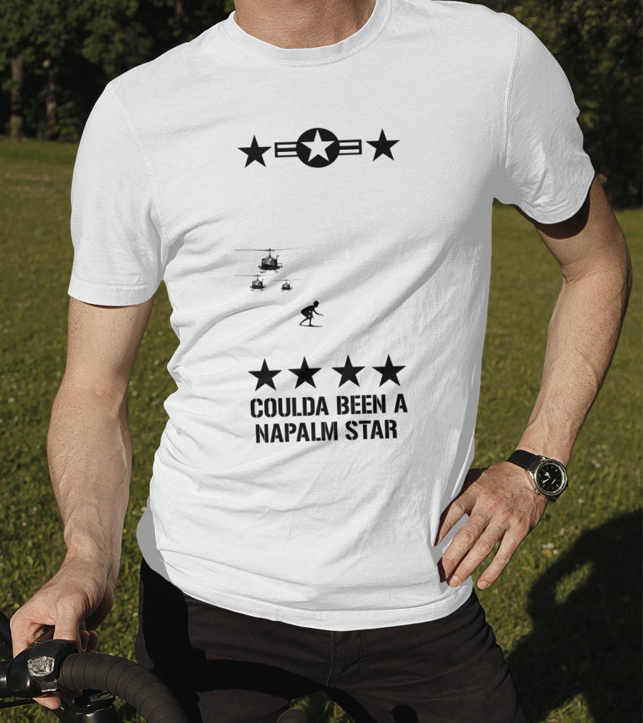 12 Apocalypse Now Military Coulda Been A Napalm Star Helicopters Stars Iconic T-Shirt