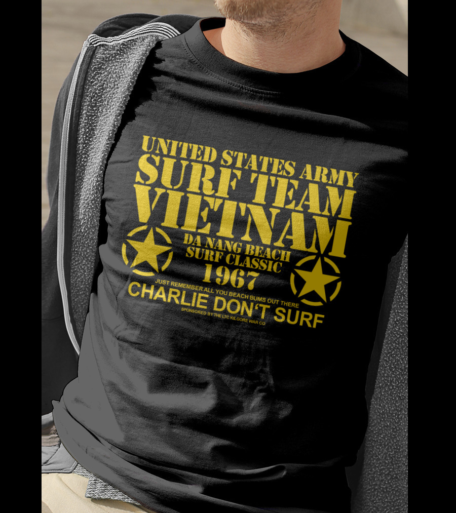 United States Army Surf Team Vietnam Da Nang Beach Surf Classic 1967 Charlie Don't Surf T-Shirt