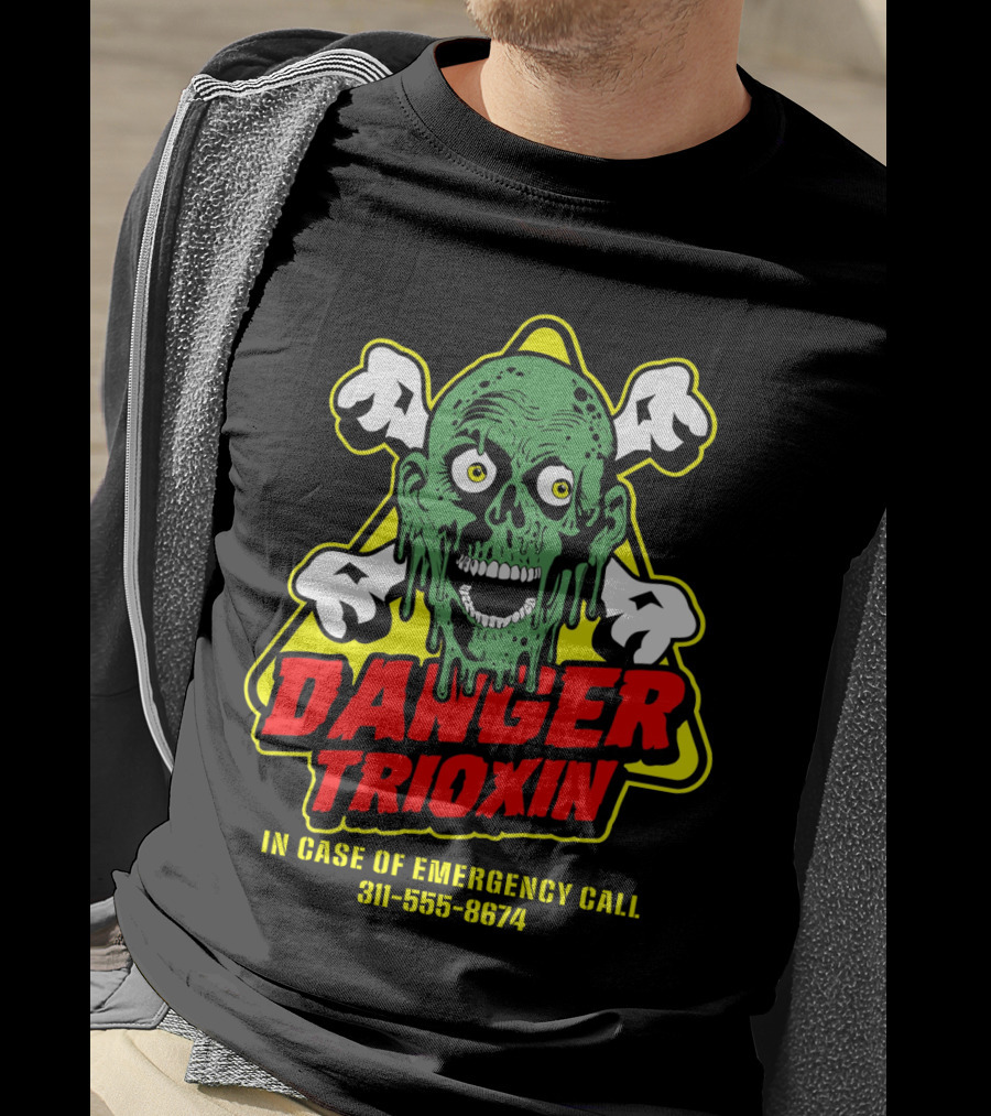 The Return Of The Living Dead Danger Trioxin In Case Of Emergency Call 311-555-8674 T-Shirt
