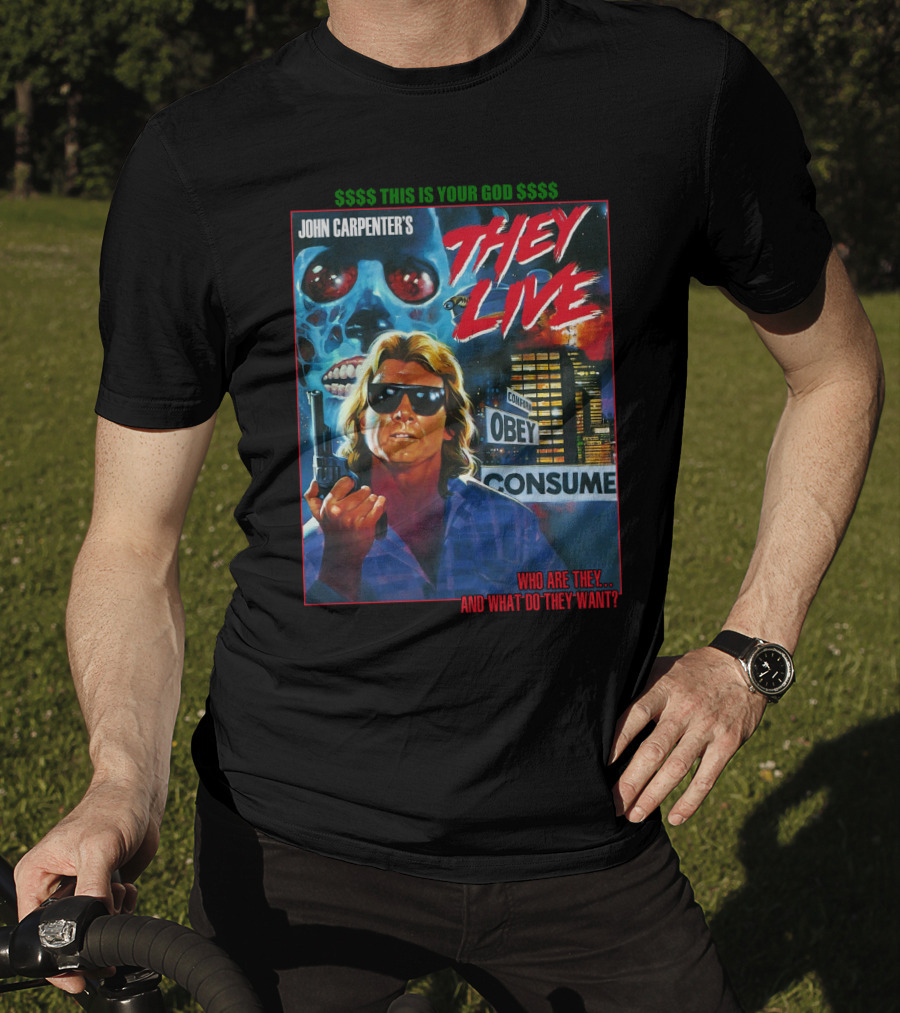 John Carpenter's They Live This Is Your God Obey Consume Who Are They And What Do They Want T-Shirt