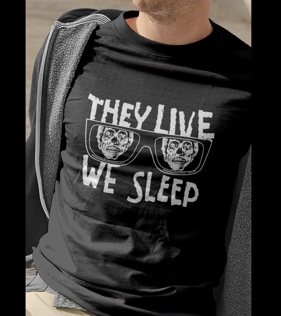 They Live We Sleep Alien Sunglasses T-Shirt