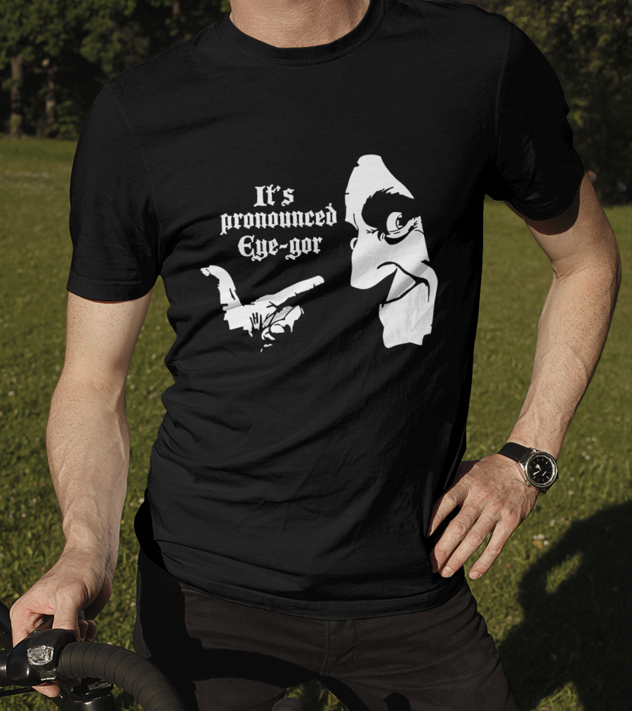 Young Frankenstein It's Pronounced Eye-Gor Black And White Face And Hand T-Shirt