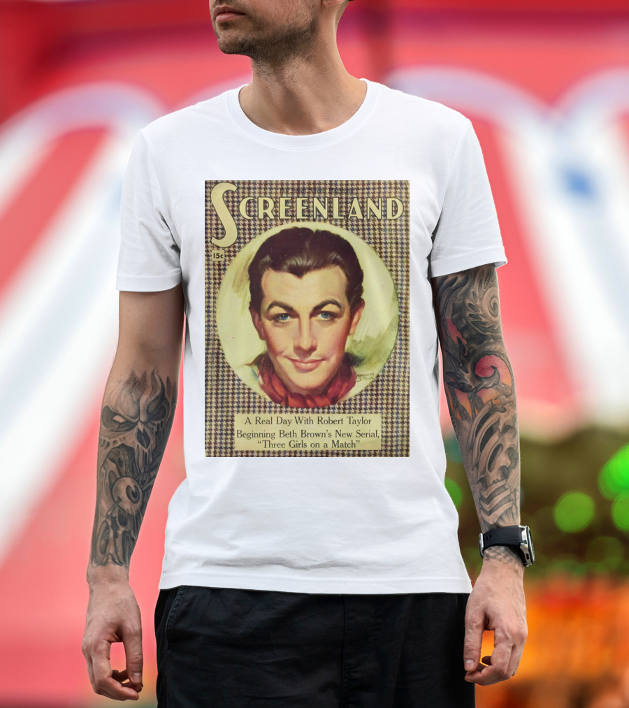 Screenland 15c A Real Day With Robert Taylor Beginning Beth Brown's New Serial Three Girls on a Match T-Shirt