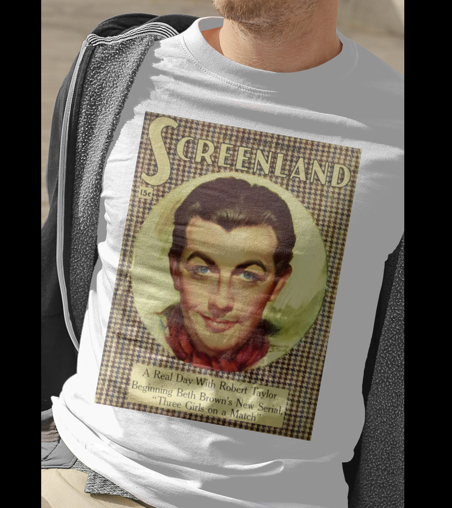 Screenland 15c A Real Day With Robert Taylor Beginning Beth Brown's New Serial Three Girls On A Match T-Shirt