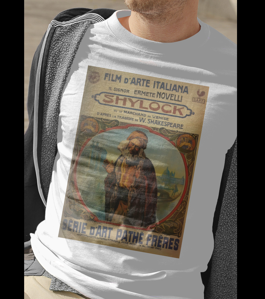 Film D'Arte Italiana Shylock Il Signor Ermete Novelli Marchand De Venise Tragédie W. Shakespeare Série D'Art Pathé Frères T-Shirt