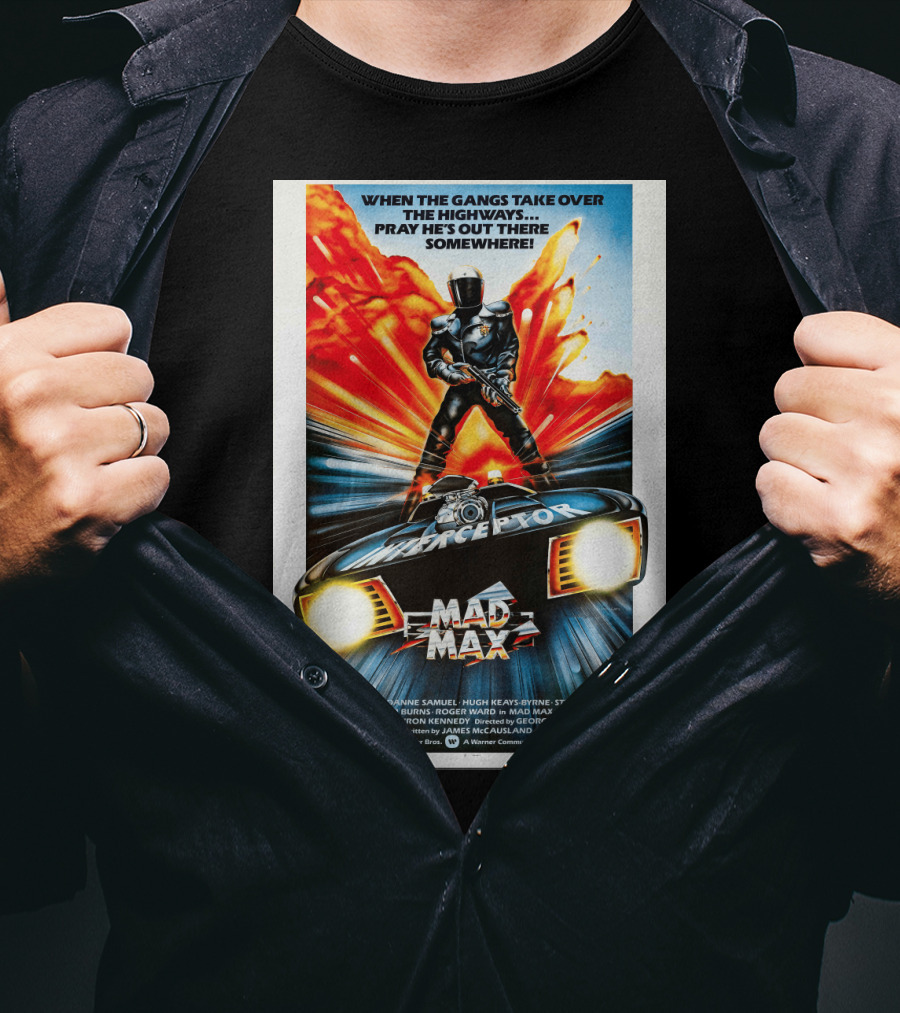 Mad Max 1980 When The Gangs Take Over The Highways Pray He's Out There Somewhere Interceptor T-Shirt