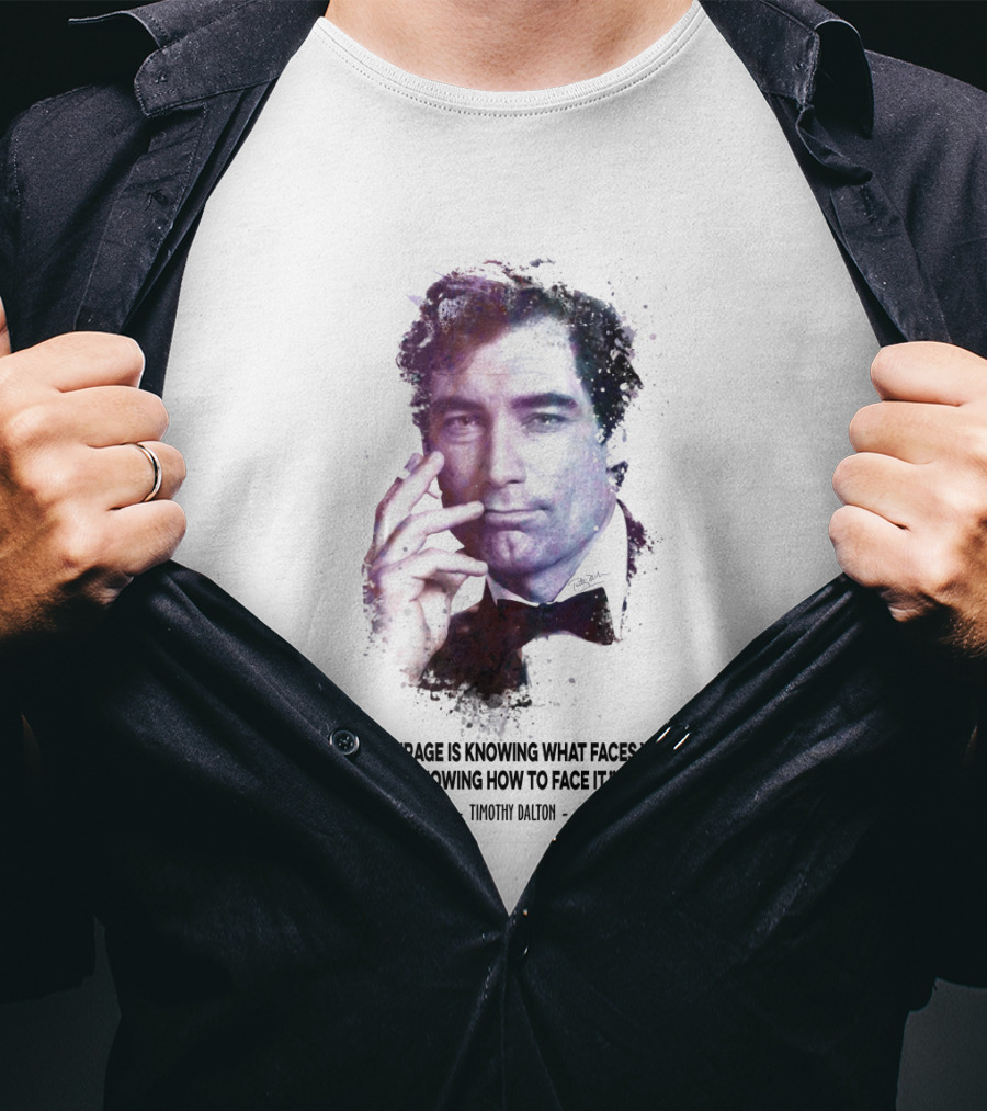 James Bond Real Courage Quote Timothy Dalton T-Shirt
