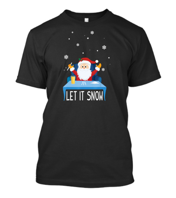 Let It Snow Santa Claus Humor With Snowflakes And Lines T-Shirt