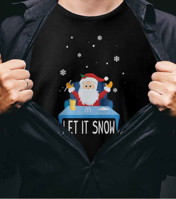 Let It Snow Santa Claus Humor With Snowflakes And Lines T-Shirt