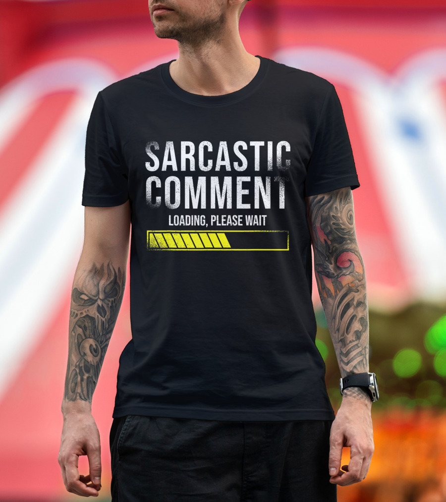 Sarcastic Comment Loading Please Wait Yellow Progress Bar T-Shirt
