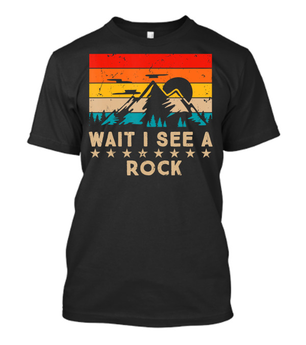 Retro Vintage Wait I See A Rock Funny Geology Sunset Mountains T-Shirt