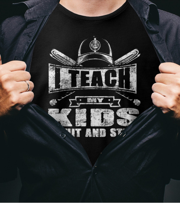 I Teach My Kids To Hit And Steal Baseball Coach Motto T-Shirt