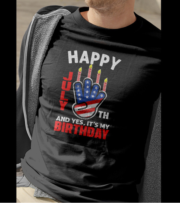 Happy 4th July And Yes It's My Birthday USA Flag Candles T-Shirt