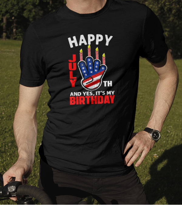 Happy 4th July And Yes It's My Birthday USA Flag Candles T-Shirt