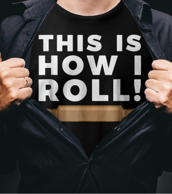 This Is How I Roll Baker Fun Baking T-Shirt