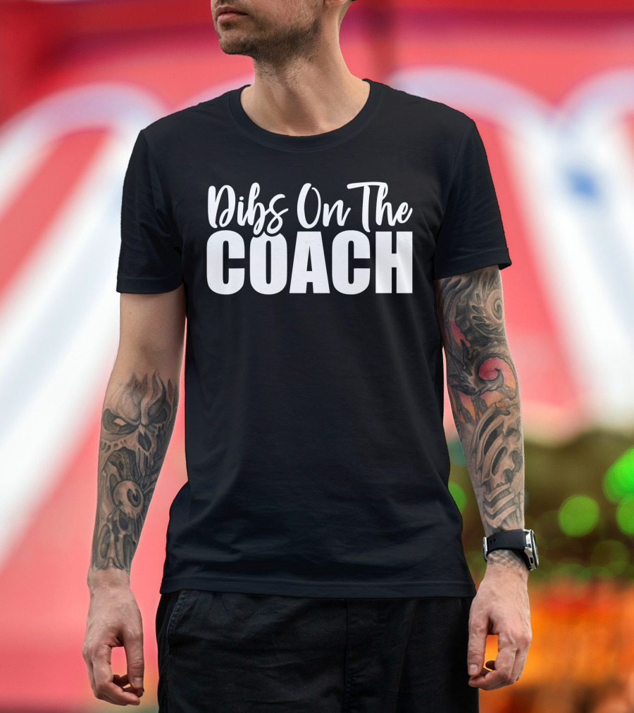 Dibs On The Coach Funny Basketball T-Shirt