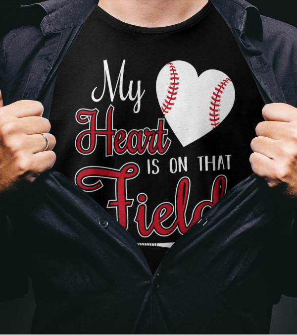 My Heart Is On That Baseball Field With Heart And Bat T-Shirt