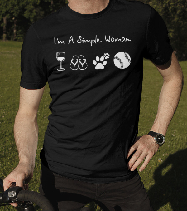 I'm A Simple Woman Wine Flip Flops Dog Baseball T-Shirt