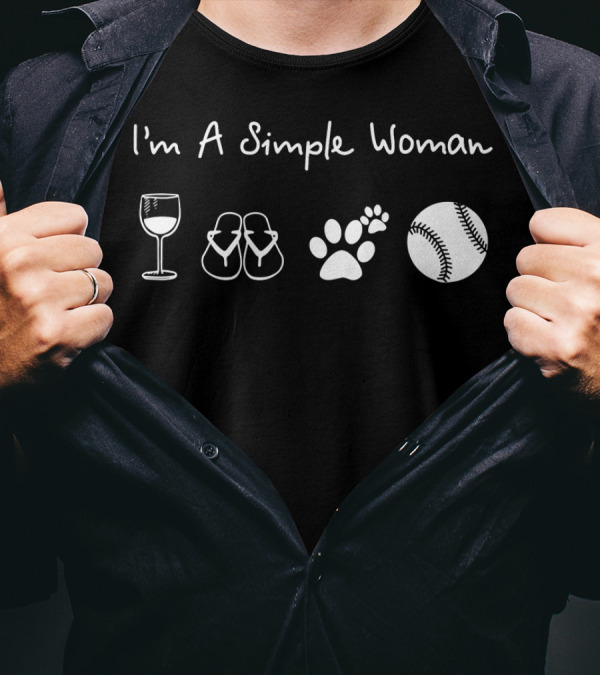 I'm A Simple Woman Wine Flip Flops Dog Baseball T-Shirt
