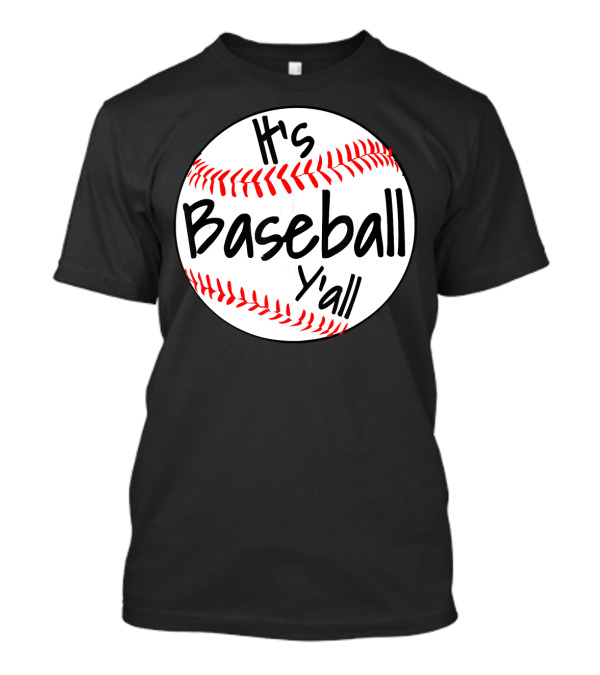 It's Baseball Y'all T-Shirt